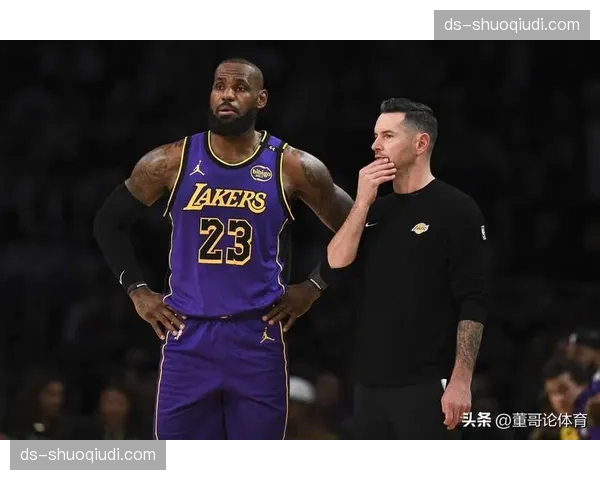 湖人战术多样性：雷迪克不依赖詹姆斯单打的进攻体系